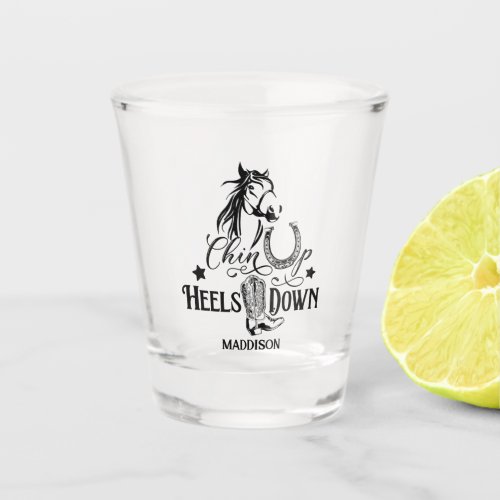 Chin up heels down cowgirl horse lover riding shot glass