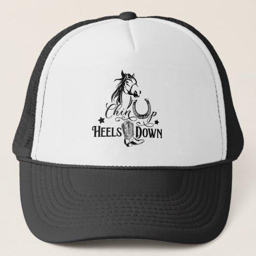 Chin up heels down cowgirl horse lover riding trucker hat