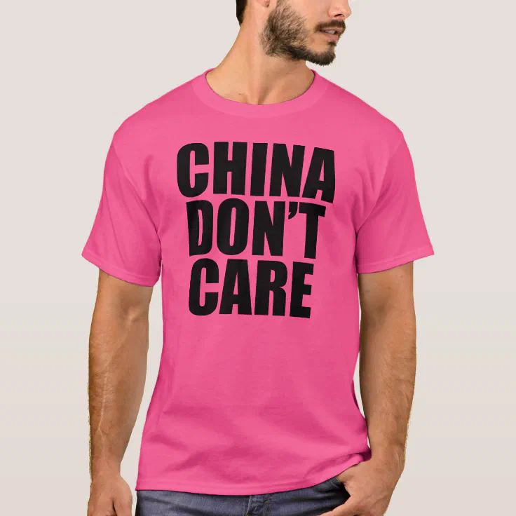 china_dont_care_t_shirt-rc41de63be66a4200bc36f68e8b5cb1d7_k21ux_736.webp