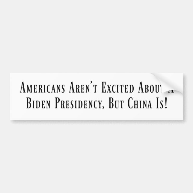 China is Excited About a Biden Presidency! Bumper Sticker (Front)
