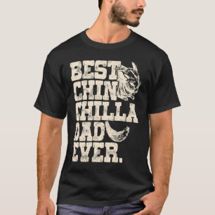Chinchilla Daddy Father Best Chinchilla Dad Ever T-Shirt
