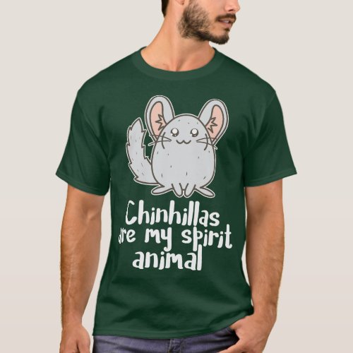 Chinchilla is my spirit animal T_Shirt