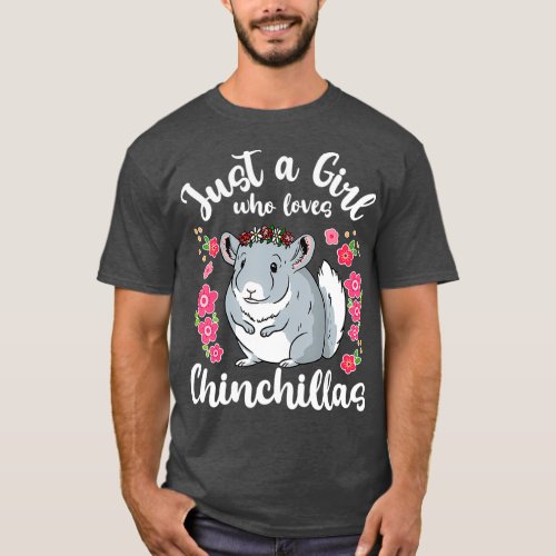 Chinchilla Just a Girl Who Loves Chinchillas T_Shirt
