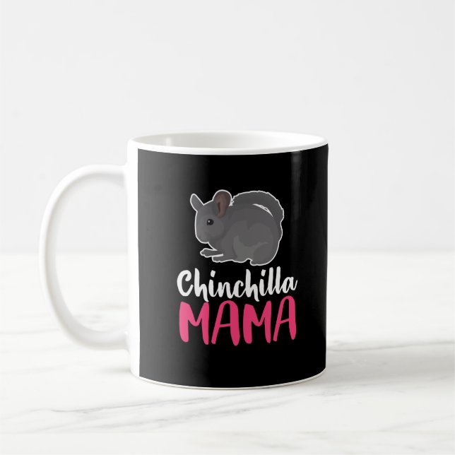 Chinchilla Mama Mom Owner Gift Coffee Mug (Left)