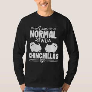 Chinchilla Mom Dad Normal Pet Owner Animal Lover T-Shirt