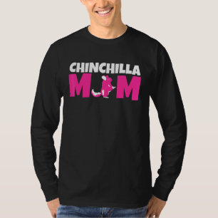 Chinchilla Mom Mother Chinchillas Rodent Rodents T-Shirt
