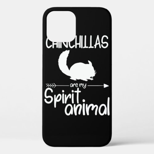 Chinchillas Are My Spirit Animal Perfect for adul iPhone 12 Case
