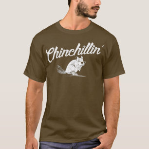 Chinchillin Funny Chinchilla Mom Dad Gift T-Shirt