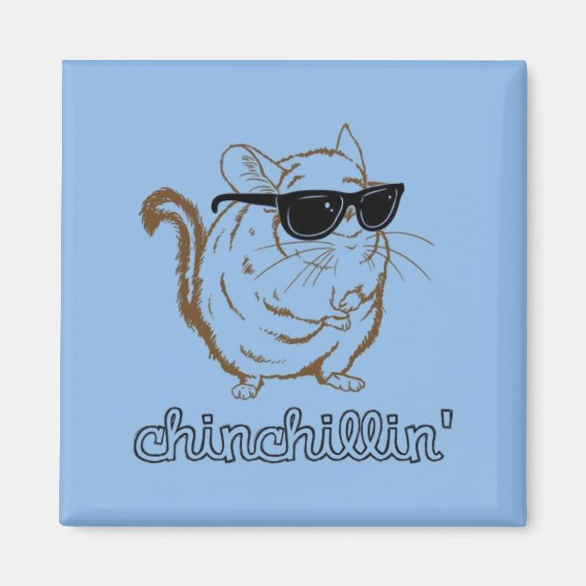 Chinchillin' Magnet (Front)