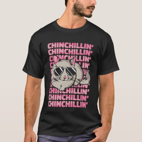 Chinchillin Short Tail Long Hair Chinchilla T_Shirt