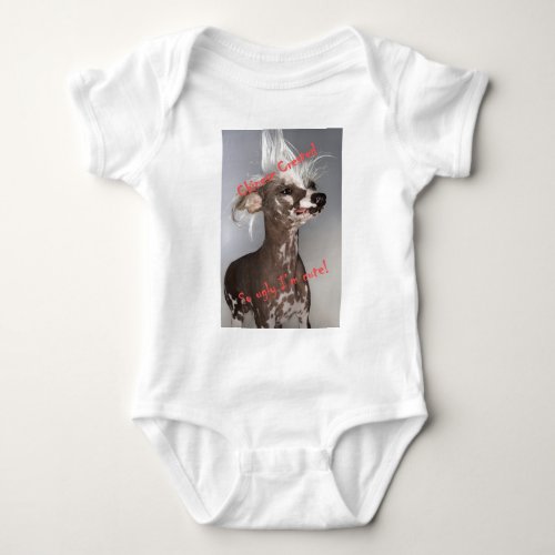 Chinese Crested So Ugly Im Cute Baby Bodysuit