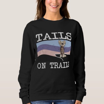 Chinese Crested Tails On Trails  Dog Hiking Sweatshirt