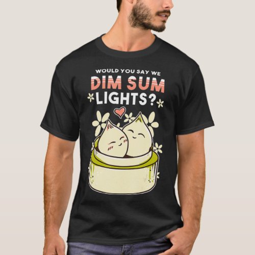 Chinese Dim Sum Bao Romantic Valentine Design T_Shirt