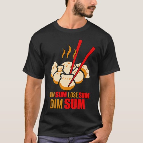 Chinese Food  Win Sum Lose Sum Dim Sum Premium T_Shirt