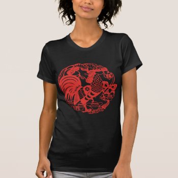 Chinese Papercut Rooster Year 2017 Woman B Tee by The_Roosters_Wishes at Zazzle