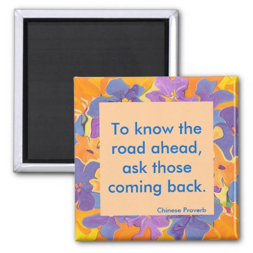 Chinese proverb to know the road ahead ask magnet