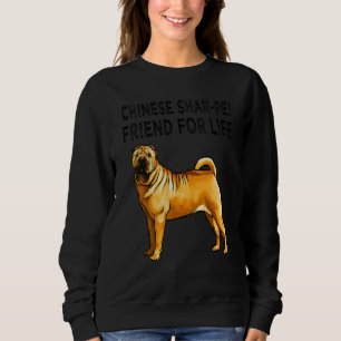 Chinese Shar Pei Friend For Life Dog Friendship Sweatshirt