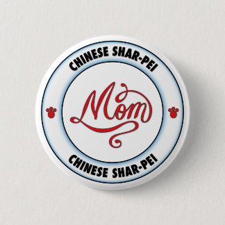 CHINESE SHAR-PEI mom Pinback Button