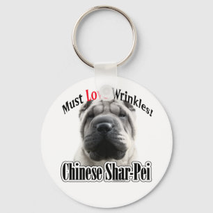 Chinese Shar-Pei Must Love Wrinkles Keychain