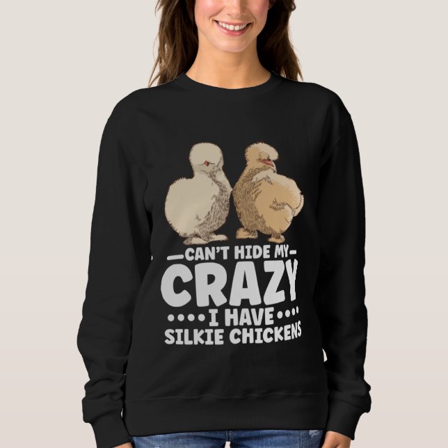 Chinese Silk Silkie Chicken Farmer Silky Sweatshirt (Front)