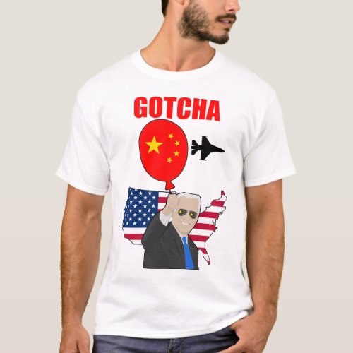 CHINESE SPY BALLOON_GOTCHA Says BIDENFunny T_Shirt