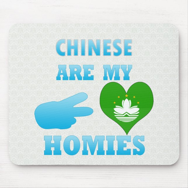 Chineses are my Homies Mouse Pad (Front)