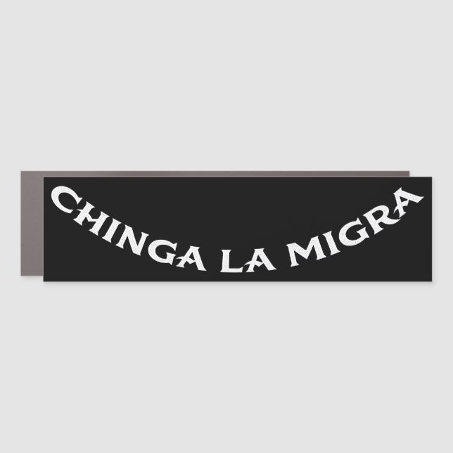 Chinga LA Migra Car Magnet (Front)
