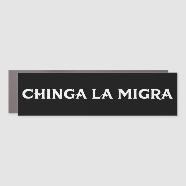 Chinga LA Migra Car Magnet (Front)