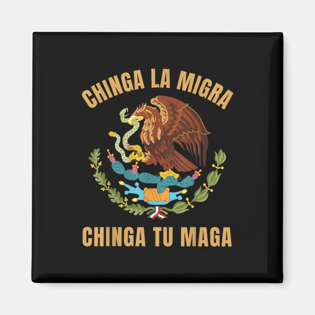 Chinga La Migra Chinga Tu Mexican Immigrant Right  Magnet (Front)