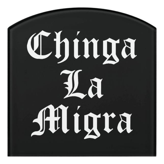 Chinga LA Migra Door Sign (Contour Front)
