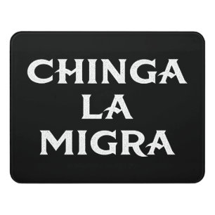 Chinga LA Migra Door Sign