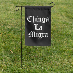 Chinga LA Migra Garden Flag