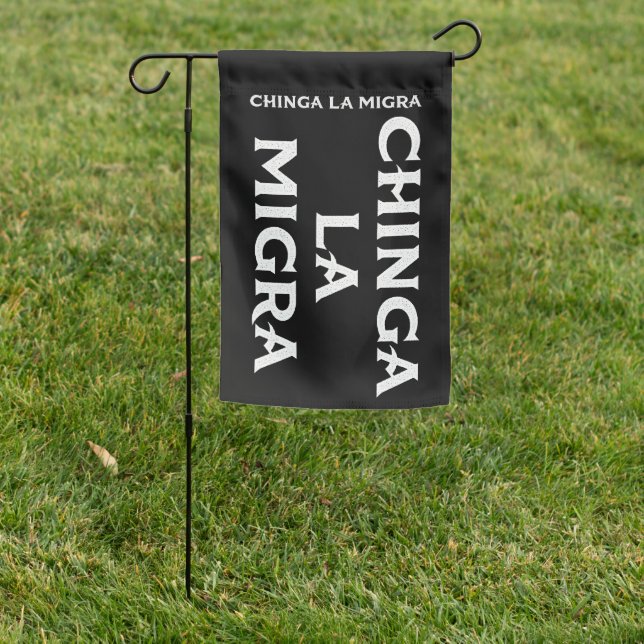 Chinga LA Migra Garden Flag (In SItu)
