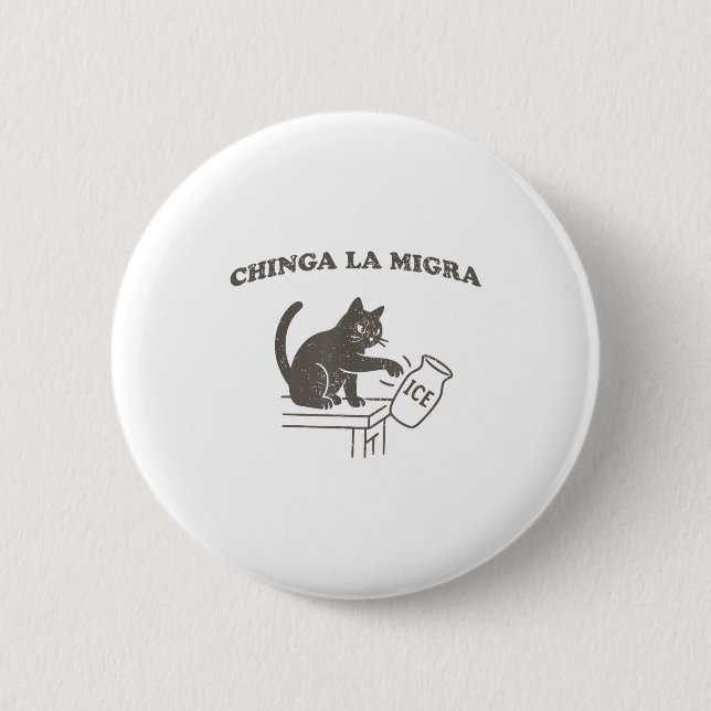 Chinga La Migra Immigration Abolish Ice Funny Cat  Button (Front)