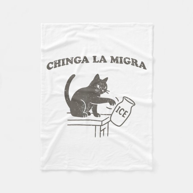 Chinga La Migra Immigration Abolish Ice Funny Cat  Fleece Blanket (Front)