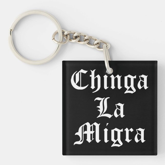 Chinga LA Migra Keychain (Front)