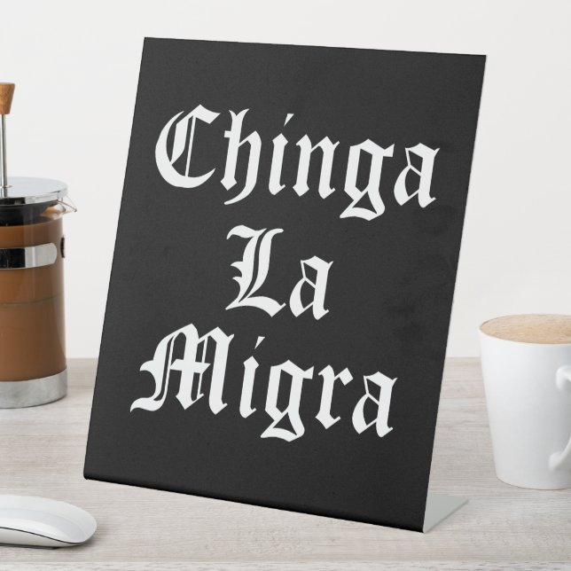 Chinga LA Migra Pedestal Sign (In SItu)