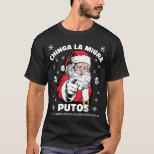 Chinga La Migra Putos Christmas Santa Feliz Navida T-Shirt
