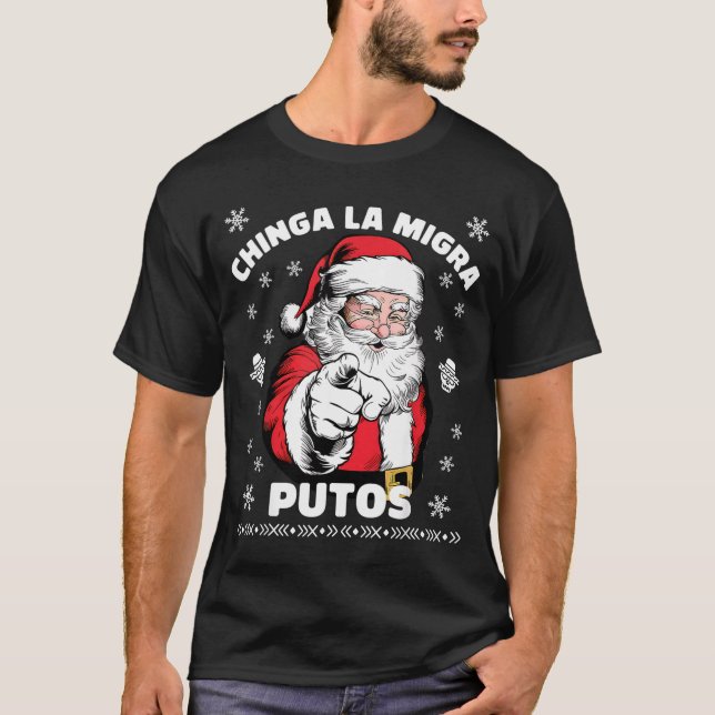Chinga La Migra Putos Christmas Santa Feliz Navida T-Shirt (Front)
