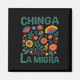 Chinga La Migra Retro Flowers Magnet