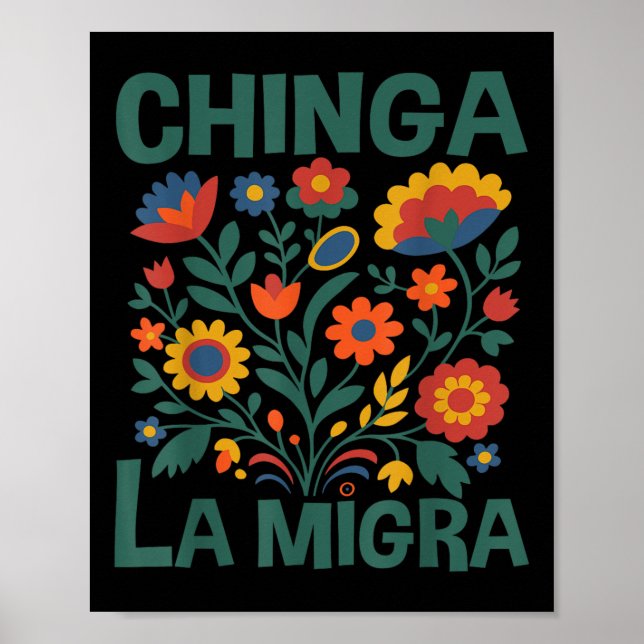 Chinga La Migra Retro Flowers  Poster (Front)
