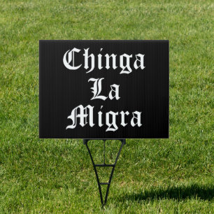 Chinga LA Migra Sign