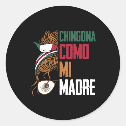 Chingona Como Mi Madre Latina Classic Round Sticker