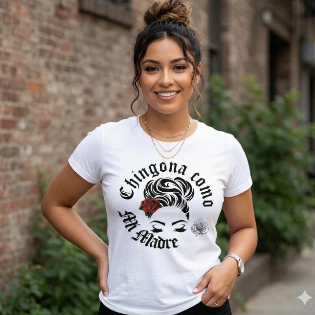 Chingona como mi Madre T-shirt (Chingona como mi Madre T-shirt)