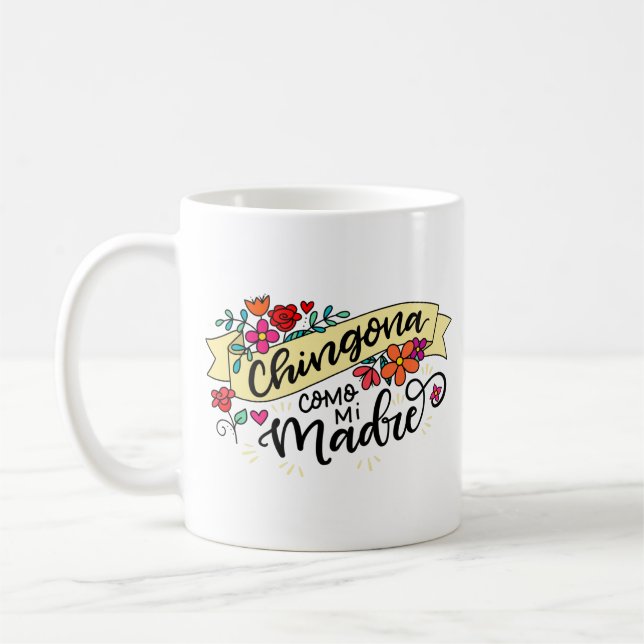 Chingona Como Mi Madre, Tough Like My Mother Coffee Mug (Left)
