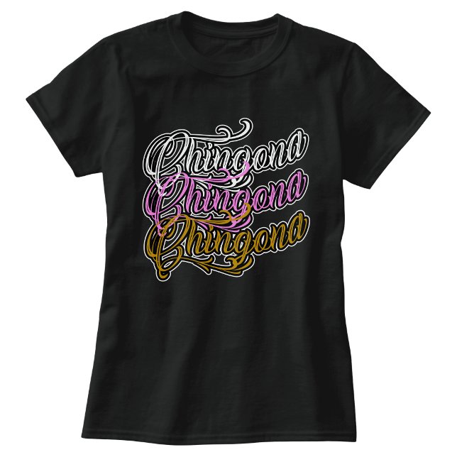 Chingona  T-Shirt (Chingona T-Shirt)