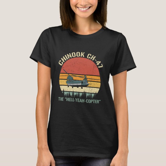 Chinook CH-47 The Hell-Yeah-Copter Helicopter Vint T-Shirt (Front)