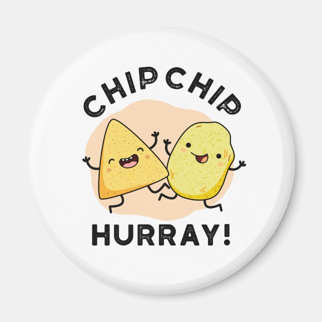 Chip Chip Hooray Funny Happy Crisps Pun  Magnet (Front)