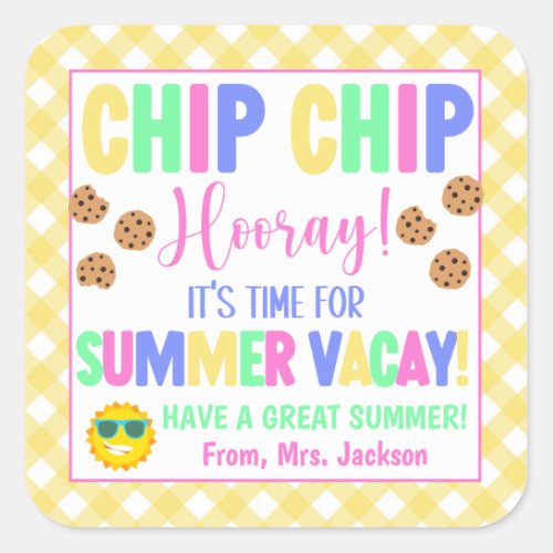 Chip Chip Hooray Its Time For Summer Vacay Treat Square Sticker