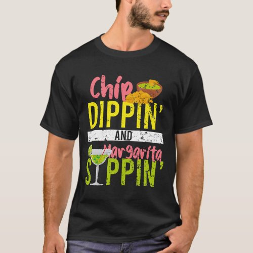 Chip Dippin And Margarita Sippin Cinco De Mayo T_Shirt